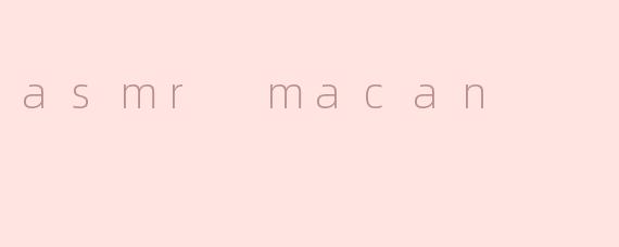 asmr macan